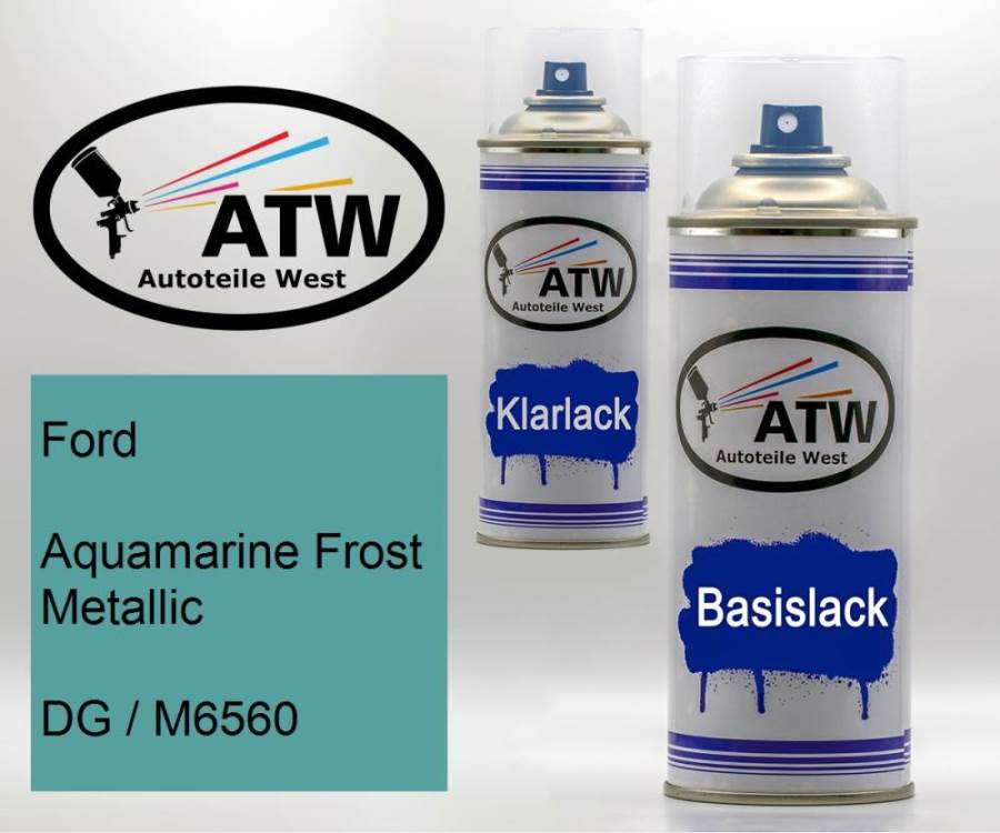 Ford, Aquamarine Frost Metallic, DG / M6560: 400ml Sprühdose + 400ml Klarlack - Set, von ATW Autoteile West.